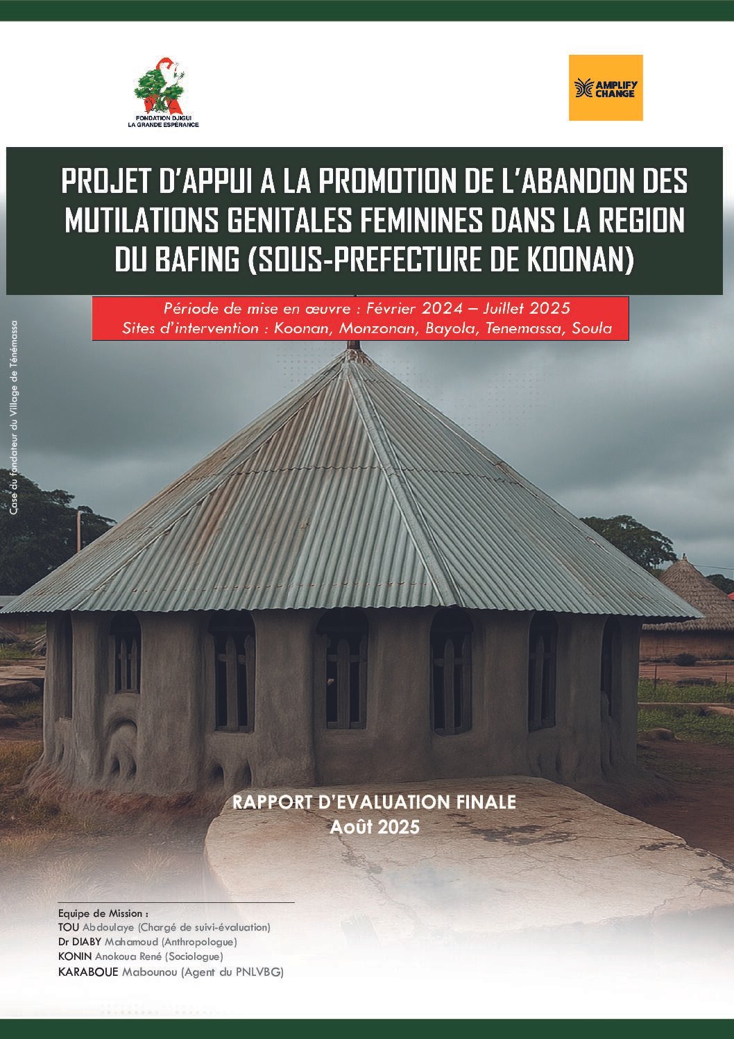 RAPPORT D’EVALUATION FINALE DU PROJET D’APPUI A LA PROMOTION DE L’ABANDON DES MUTILATIONS GENITALES DANS LA REGION DU BAFING